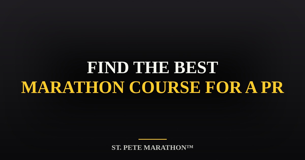 St. Pete Marathon How to Find the Best Marathon Course for a PR — guide graphic