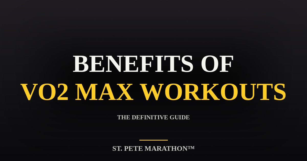 St. Pete Marathon Benefits of VO2 Max Workouts — definitive guide graphic