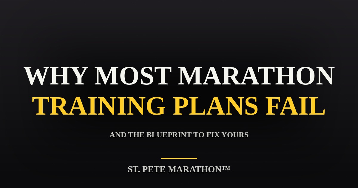 St. Pete Marathon Why Most Marathon Training Plans Fail — blueprint guide graphic