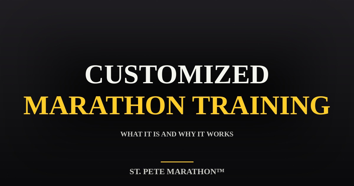 St. Pete Marathon Customized Marathon Training — what it is and why it works graphic