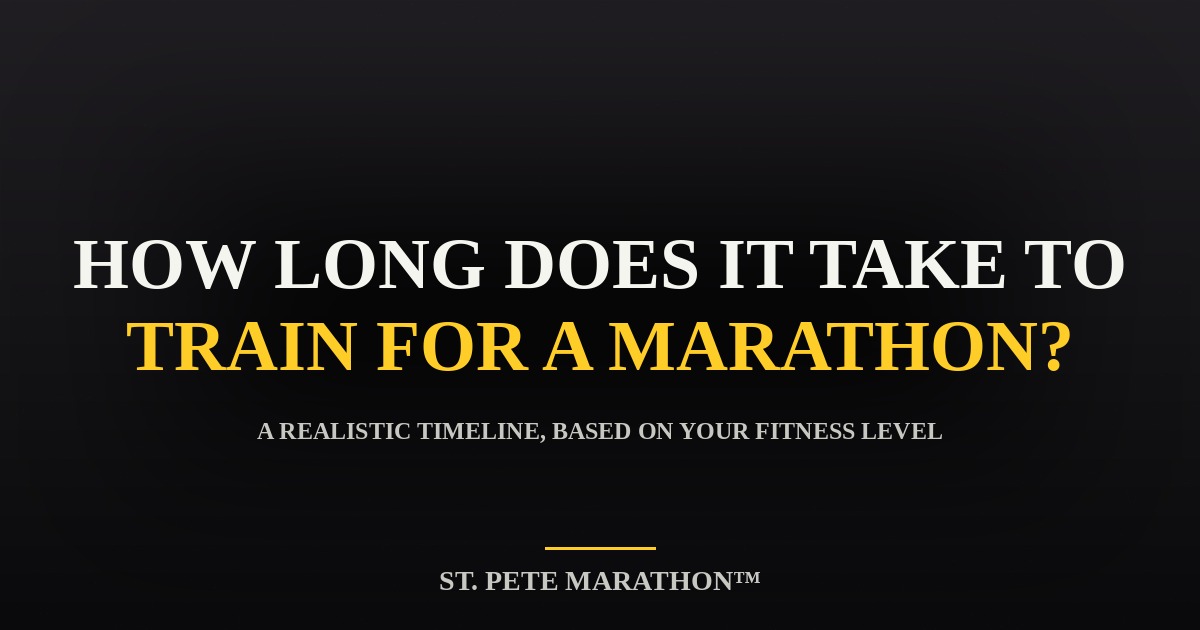St. Pete Marathon How Long Does It Take to Train for a Marathon? — timeline guide graphic